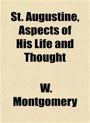 St. Augustine, Aspects of His Life and Thought,1154966798,9781154966794