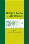Biological Control of Crop Diseases 1st Edition,0824706935,9780824706937