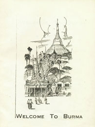 Welcome to Burma A Tourist Guide to Rangoon, Mandalay and Environs Revised Edition