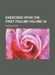 Exercises vpon the first Psalme Volume 34,1154700437,9781154700435