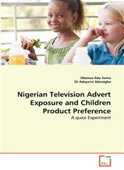 Nigerian Television Advert Exposure and Children Product Preference,3639364279,9783639364279