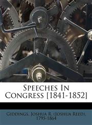 Speeches in Congress [1841-1852],1172516774,9781172516773