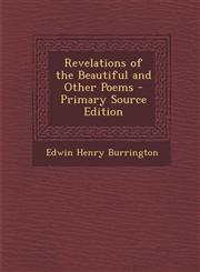 Revelations of the Beautiful and Other Poems - Primary Source Edition,1294131494,9781294131496