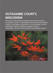 Outagamie County, Wisconsin Appleton, Wisconsin, Buildings and structures in Outagamie County, Wisconsin, Education in Outagamie County,1156557259,9781156557259