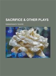 Sacrifice & Other Plays,1236810252,9781236810250