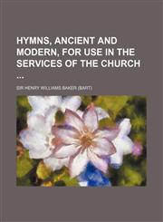 Hymns, Ancient and Modern, for Use in the Services of the Church,1155078055,9781155078052