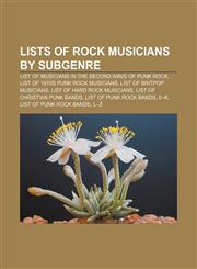 Lists of rock musicians by subgenre List of musicians in the second wave of punk rock, List of 1970s punk rock musicians,1156101298,9781156101292