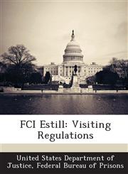 FCI Estill Visiting Regulations,1288830572,9781288830572