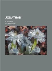 Jonathan; a tragedy,1151319031,9781151319036