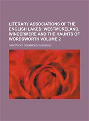Literary Associations of the English Lakes Volume 2,1150874341,9781150874345