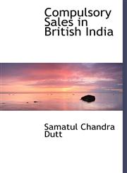 Compulsory Sales in British India,1117150879,9781117150871