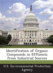 Identification of Organic Compounds in Effluents from Industrial Sources,1288974590,9781288974597