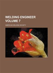 Welding engineer Volume 7,1236542045,9781236542045