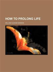 How to Prolong Life,1151352659,9781151352651