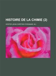Histoire de La Chimie (2),1234454408,9781234454401