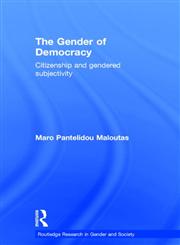 The Gender of Democracy Citizenship and Gendered Subjectivity,0415382963,9780415382960