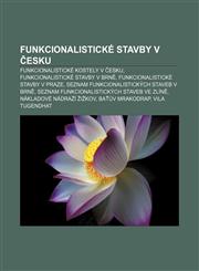 Funkcionalistické stavby v Česku Funkcionalistické kostely v Česku, Funkcionalistické stavby v Brně, Funkcionalistické stavby v Praze,1232872660,9781232872665