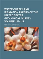 Water-supply and irrigation papers of the United States Geological Survey Volume 107-112,113063910X,9781130639100