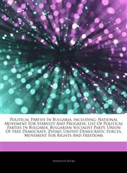 Articles On Political Parties In Bulgaria, including National Movement For Stability And Progress, List Of Political Parties In Bulgaria, Bulgarian Socialist Party, Union Of Free Democrats, Zveno, United Democratic Forces,1242986200,9781242986208