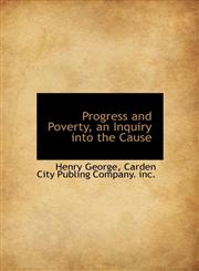 Progress and Poverty, an Inquiry into the Cause,1140629123,9781140629122
