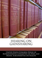 HEARING ON GAINSHARING,1240507585,9781240507580