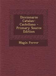 Diccionario Catalan-Castellano - Primary Source Edition,1295789981,9781295789986