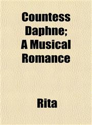 Countess Daphne; A Musical Romance,115200915X,9781152009158