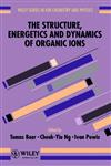 The Structure, Energetics and Dynamics of Organic Ions,0471962414,9780471962410
