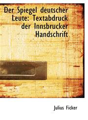 Der Spiegel deutscher Leute Textabdruck der Innsbrucker Handschrift,1110195834,9781110195831