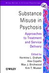 Substance Misuse in Psychosis Approaches to Treatment and Service Delivery,0471492299,9780471492290