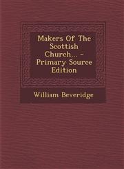 Makers Of The Scottish Church... - Primary Source Edition,1293364967,9781293364963