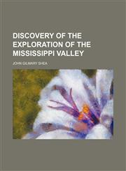 DISCOVERY OF THE EXPLORATION OF THE MISSISSIPPI VALLEY,1151114340,9781151114341