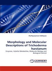 Morphology and Molecular Descriptions of Trichoderma harzianum,3843369224,9783843369220