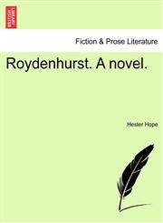 Roydenhurst. A novel.,1240884931,9781240884933