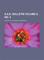 S.A.E. bulletin Volume 6, no. 4,1236587723,9781236587725