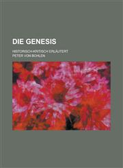 Die Genesis; Historisch-Kritisch Erlautert,1234471116,9781234471118