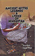 Ancient Ballads, Legends and Lyrics of Hindustan 1st Edition,8182472660,9788182472662