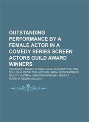 Outstanding Performance by a Female Actor in a Comedy Series Screen Actors Guild Award winners Helen Hunt, Tracey Ullman, Julia Louis-Dreyfus,1155378229,9781155378220
