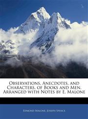 Observations, Anecdotes, and Characters, of Books and Men. Arranged with Notes by E. Malone,1143403088,9781143403088