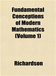 Fundamental Conceptions of Modern Mathematics (Volume 1),1152254707,9781152254701