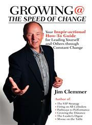 Growing @ the Speed of Change Your Inspir-Actional How-To Guide for Leading Yourself and Others Through Constant Change,098133640X,9780981336404