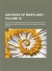 Archives of Maryland (Volume 35),1153940310,9781153940313