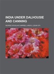 India under Dalhousie and Canning,1152659936,9781152659933