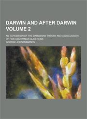 Darwin and after Darwin; an exposition of the Darwinian theory and a discussion of post-Darwinian questions Volume 2,1230342451,9781230342450