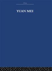 Yuan Mei Eighteenth Century Chinese Poet 1st Edition,0415361826,9780415361828
