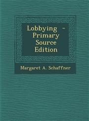 Lobbying  - Primary Source Edition,1295786435,9781295786435