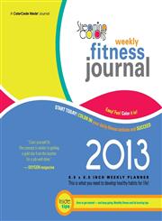 Streaming Colors Fitness Journal 2013 Weekly Planner,0982140665,9780982140666