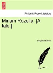 Miriam Rozella. [A tale.],1241212449,9781241212445