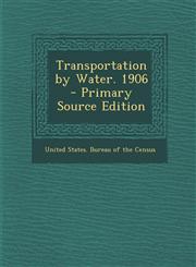 Transportation by Water. 1906,1289381917,9781289381912