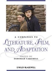 A Companion to Literature, Film and Adaptation,1444334972,9781444334975